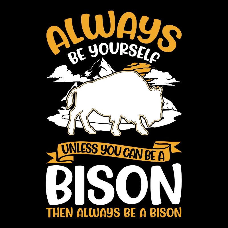 Soyez toujours vous-même Bison Buffle Büffel