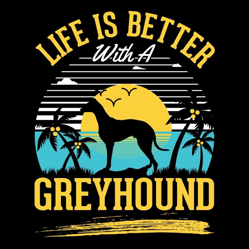 Das Leben ist besser mit einem Windhund Greyhound