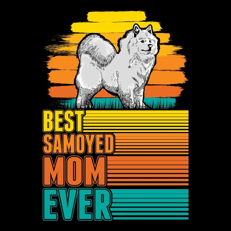 Best Samoyed Mom Ever Samojede