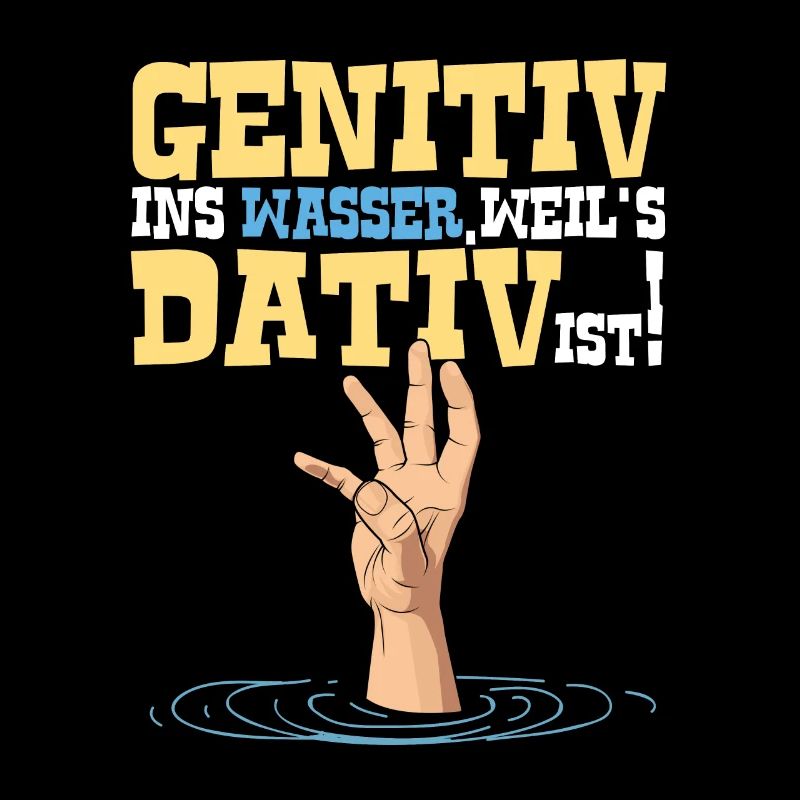 Genitiv ins Wasser weil es Dativ ist Deutschlehrer