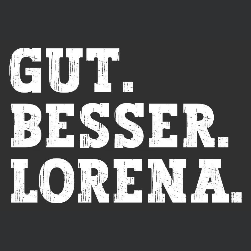 Gut Besser Lorena Lustiger Spruch Name Lorena