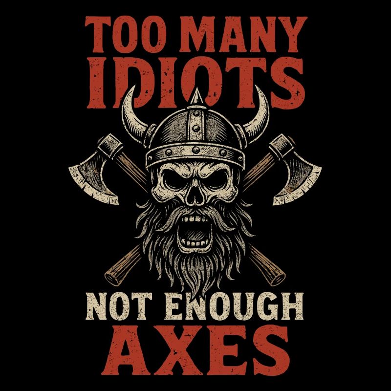 Too Many Idiots – Not Enough Axes