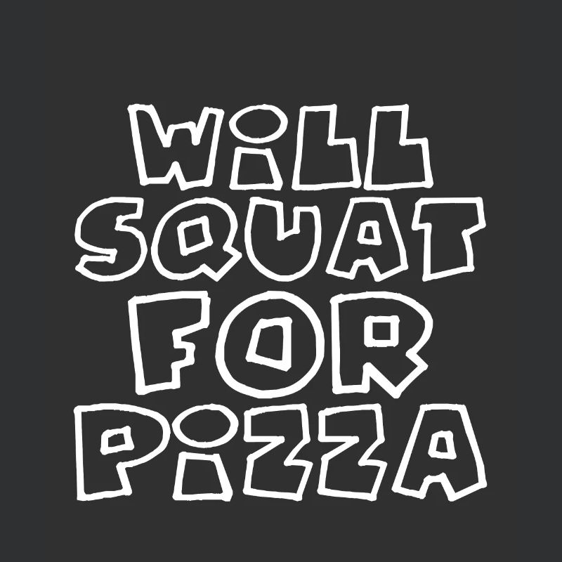 Will Squat For Pizza 4