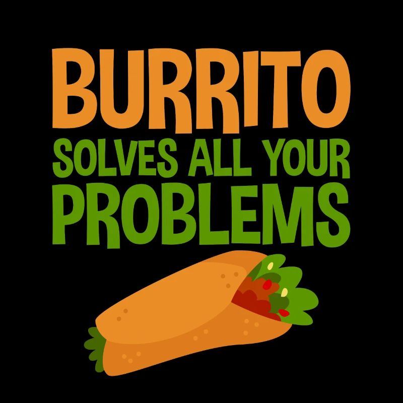 Burrito Solves All Your Problems 4