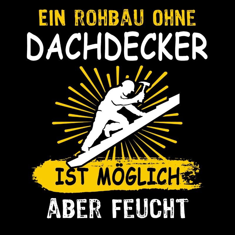Dachdecker Sprüche Dachdecken