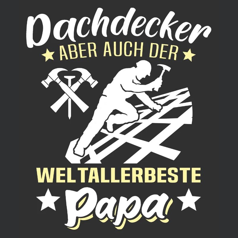 Dachdecker Papa Dachdecken Papas
