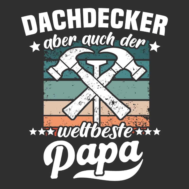 Papa Dachdecker Vater Dachdecken