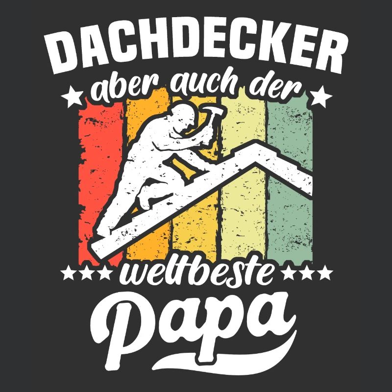 Papa Dachdecker Vater Dachdecken