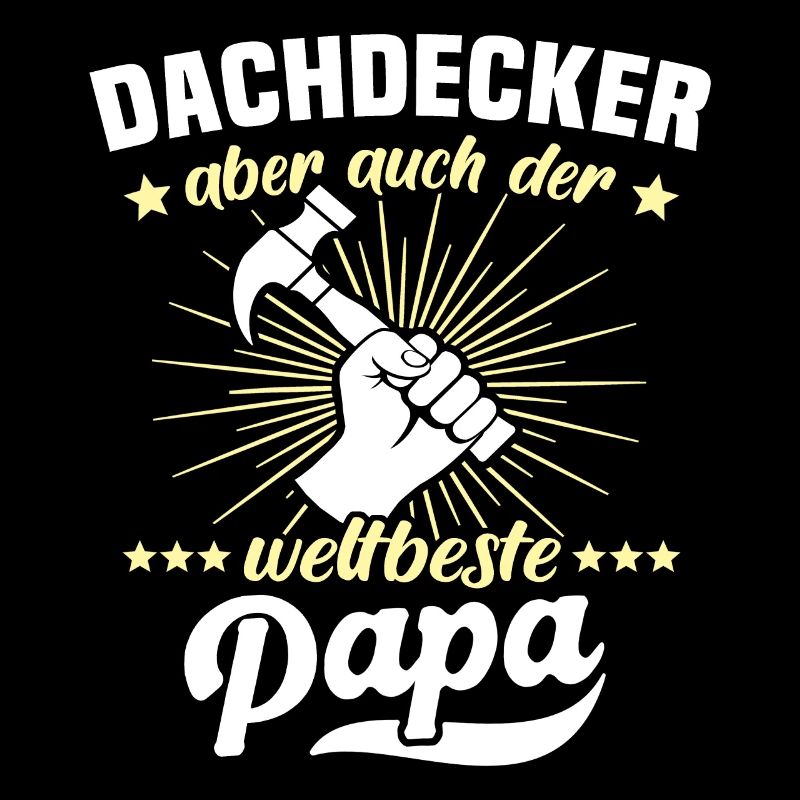 Papa Dachdecker Vater Dachdecken