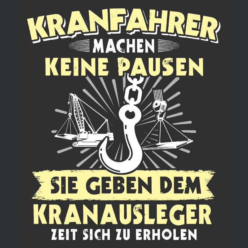Kranführer Kran Sprüche Kranfahrer