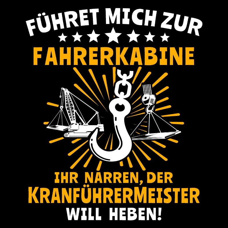 Kranführer Kran Sprüche Kranfahrer
