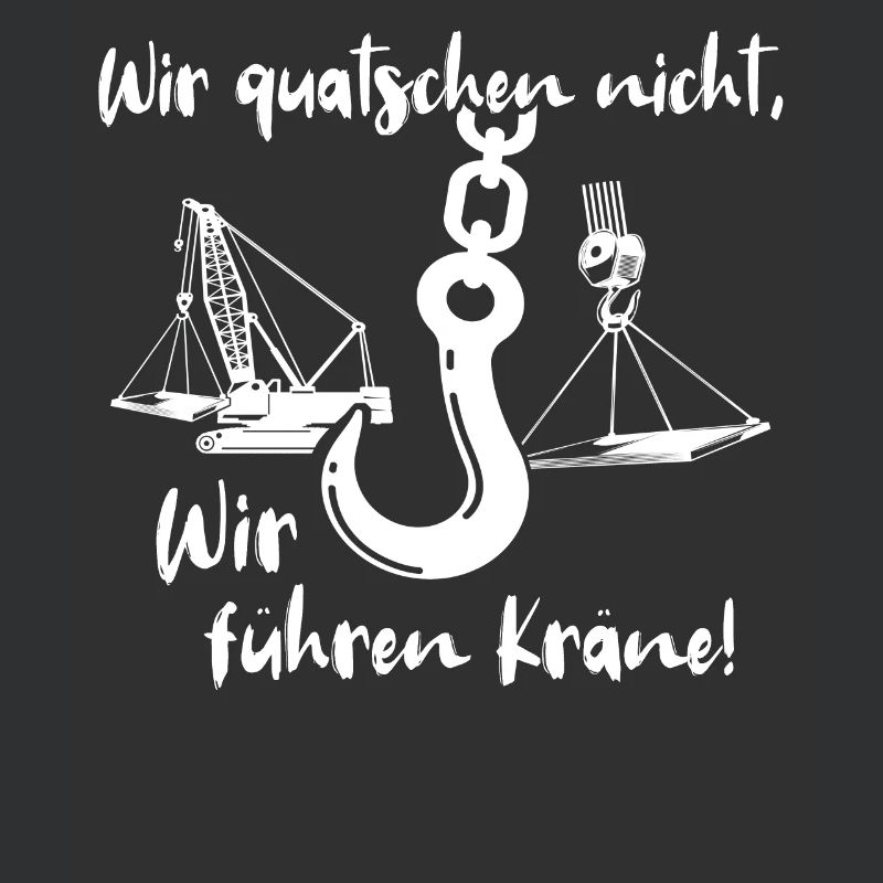 Kranführer Sprüche Kran Kranfahrer