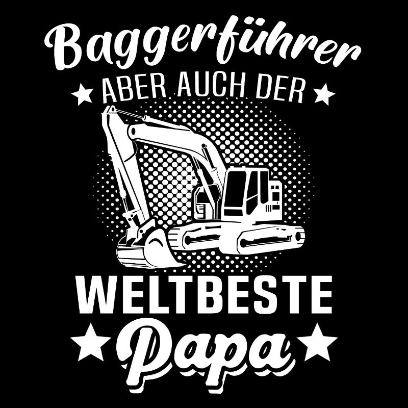 Bagger Papa Baggerfahrer