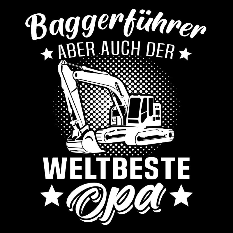 Baggerfuehrer Opa Baggerfahrer Grossvater