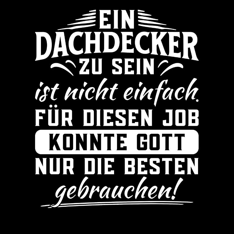 Ein Dachdecker Zu Sein Ist Nicht Einfach