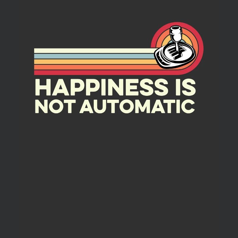 Happiness Is Not Automatic Pedal Shift Car Manual
