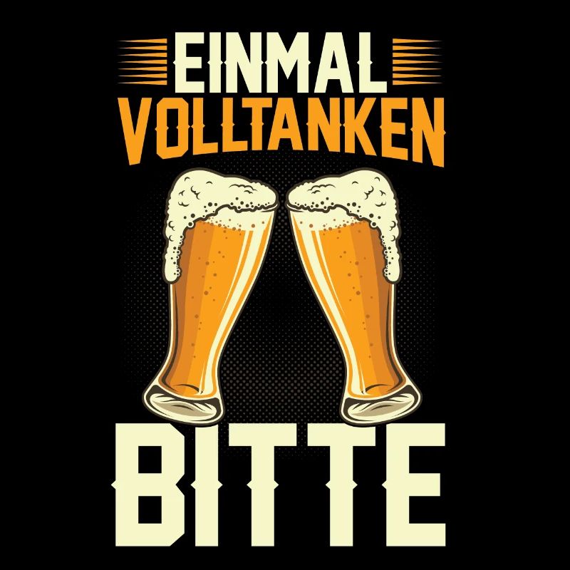 Lustiger Bier Spruch - EINMAL VOLLTANKEN BITTE