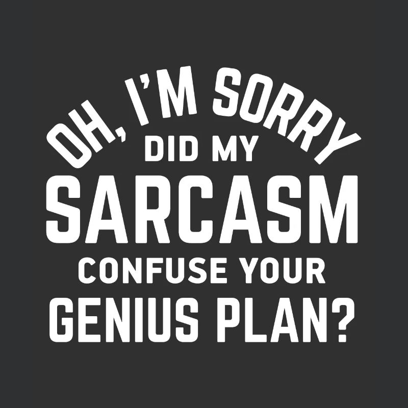 Sarcasm Sarcastic