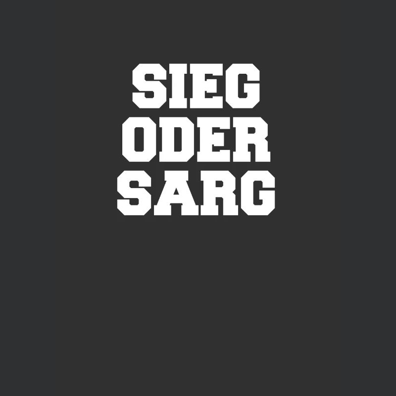 Sieg oder Sarg