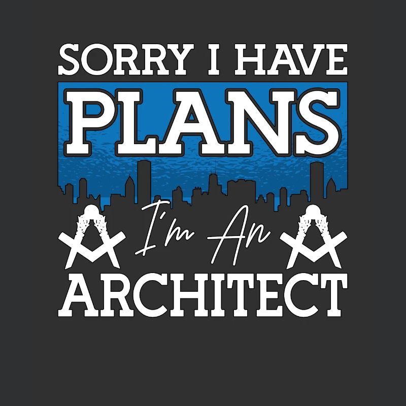 Architect Sorry I Have Plans Architecture Engineer
