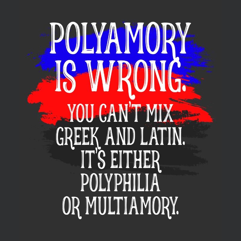 Polyamory Is Wrong Polyamorös Spruch Polyamorie