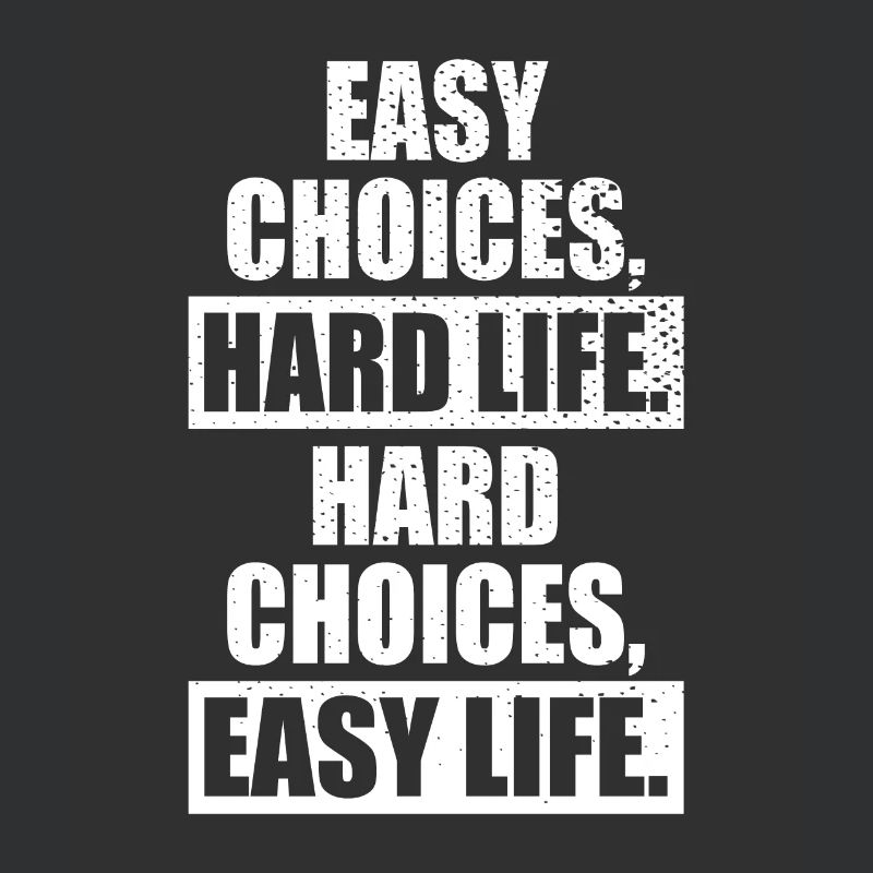 Choix faciles Vie difficile Choix difficiles Vie facile
