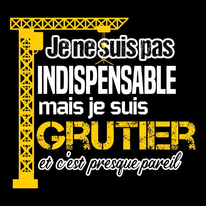 Humour grutier idée cadeau métier construction