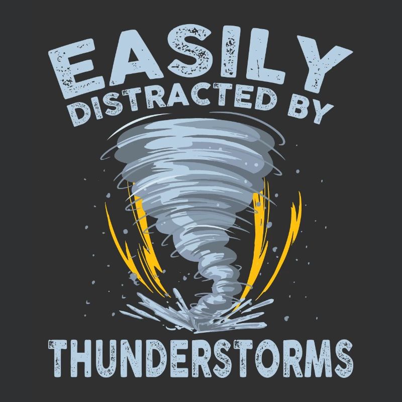 Easily distracted by thunderstorms