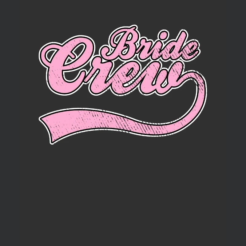 Team bride bride crew