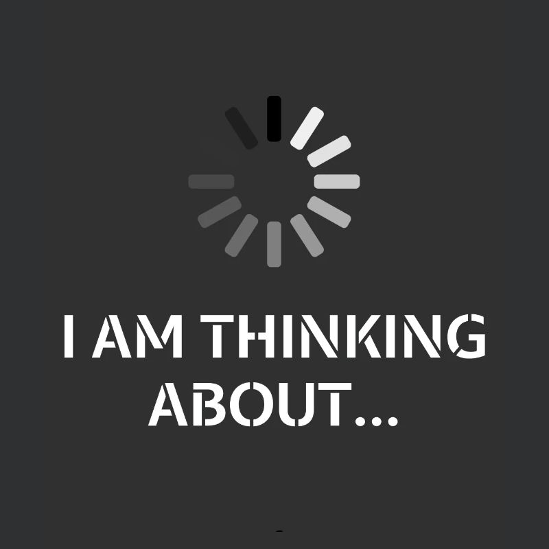 I Am Thinking