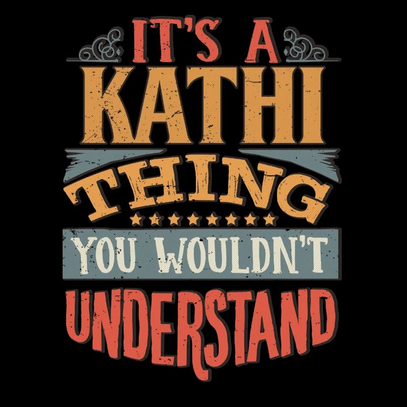 It's A Kathi Thing You Wouldnt Understand - Kathi