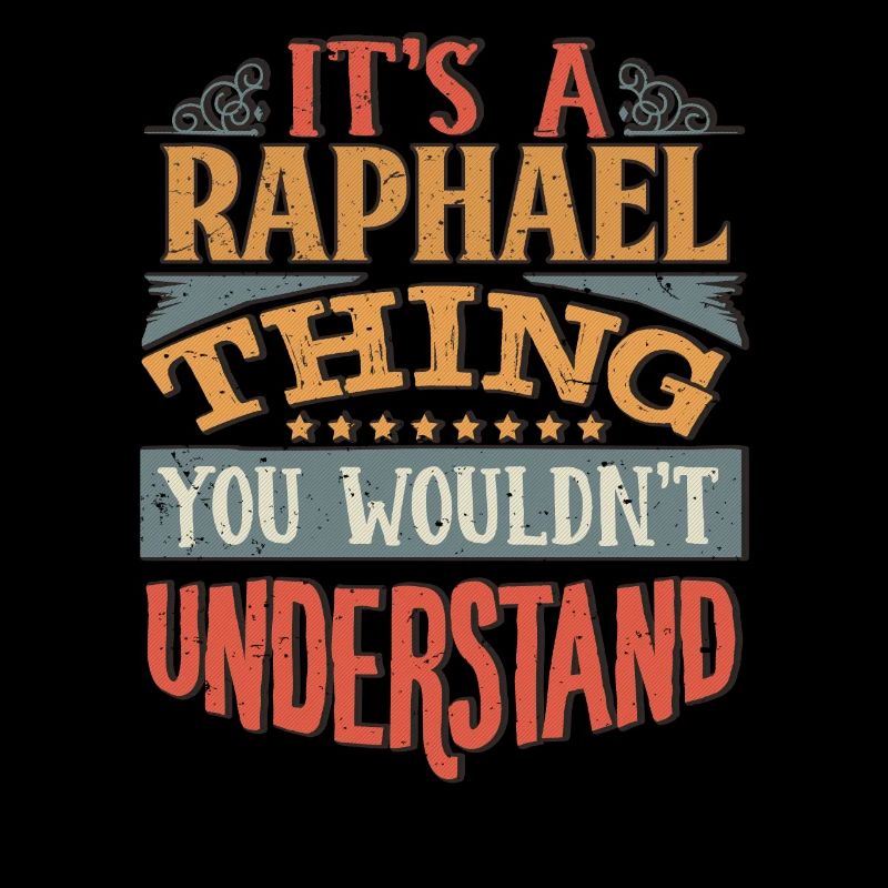 C’est une chose raphaël que vous ne comprendriez pas -