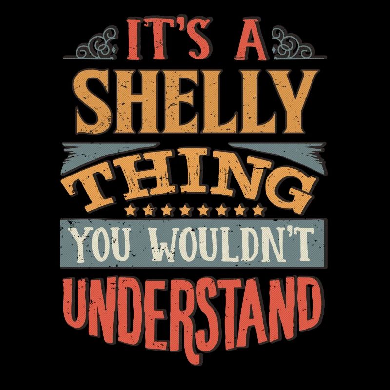 It's A Shelly Thing You Wouldnt Understand -