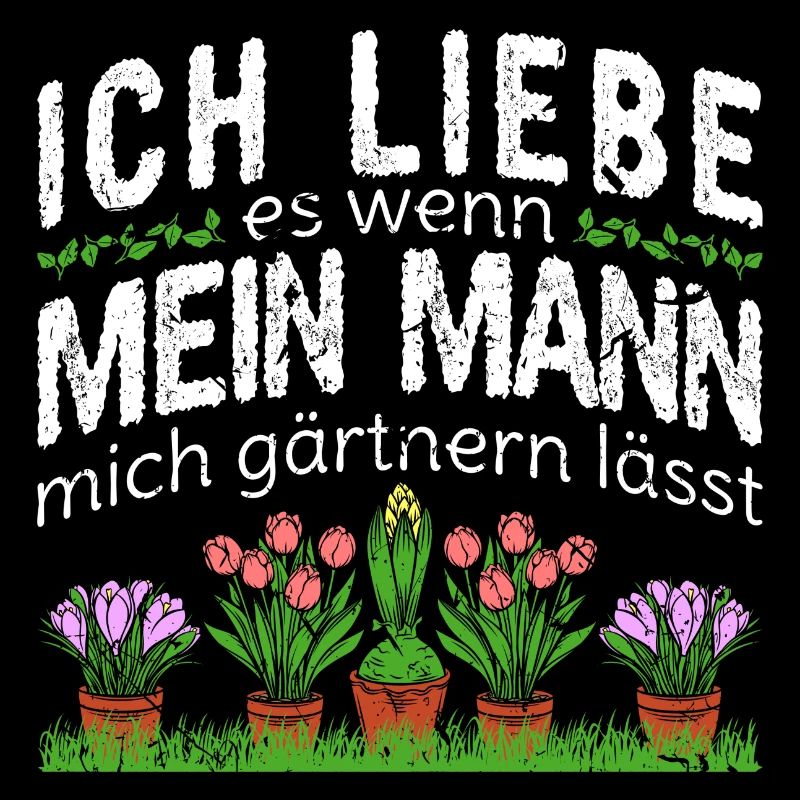 Ich Liebe Mein Mann Gärtnerin Garten