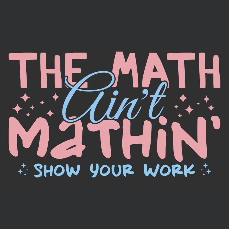 Die Mathematik Aint Mathin Zeigen Sie Ihre Arbeit