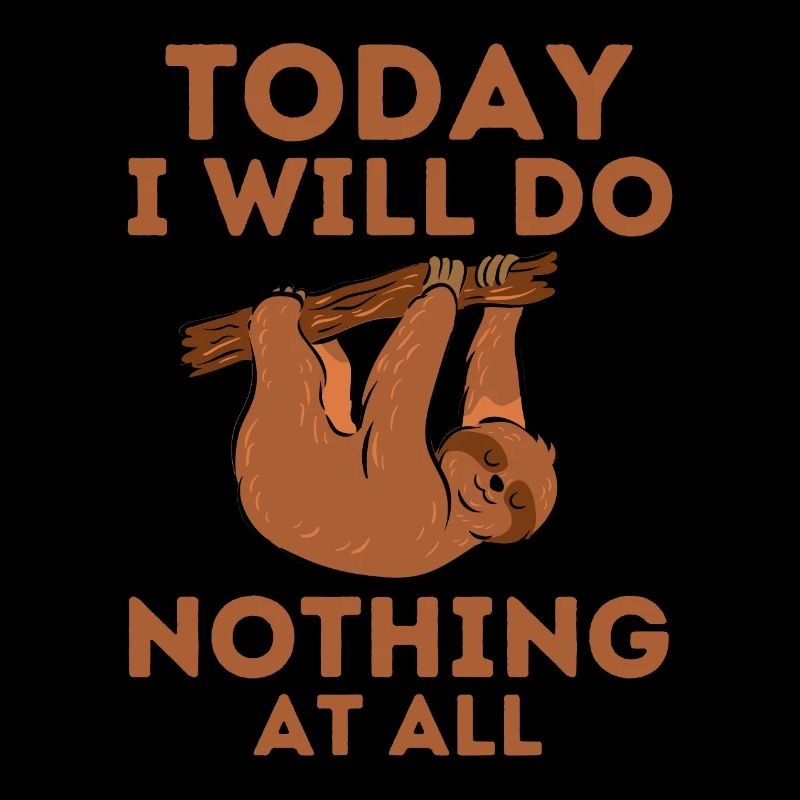 Sloth funny saying laziness fatigue