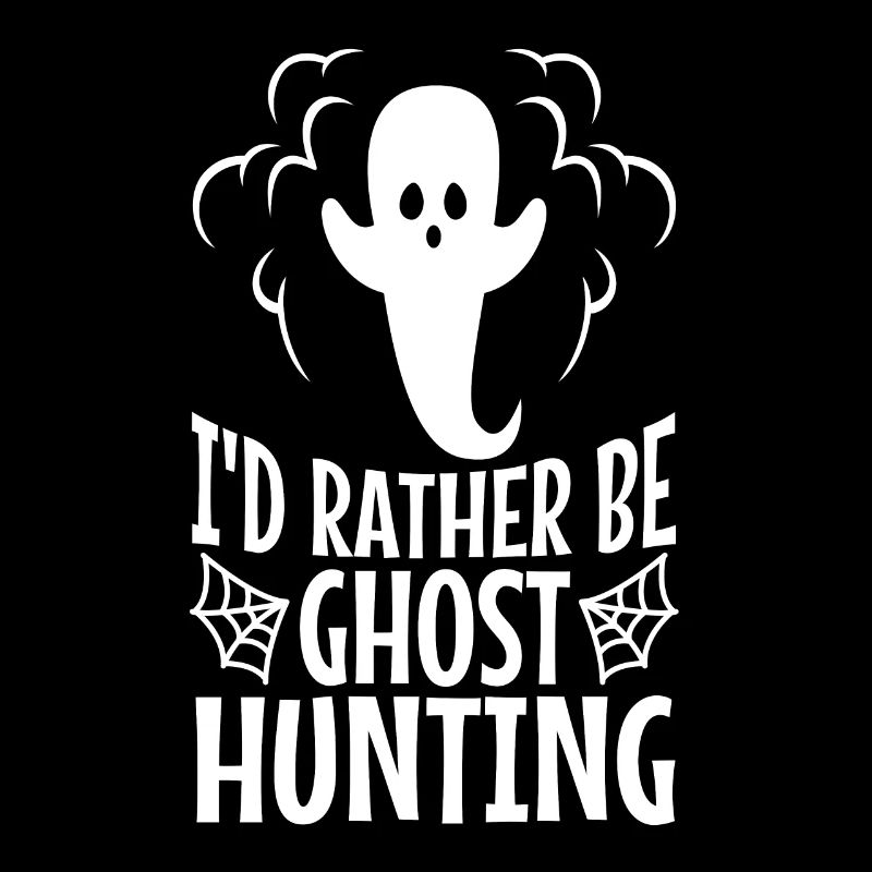 I'd Rather Be Ghost Hunting