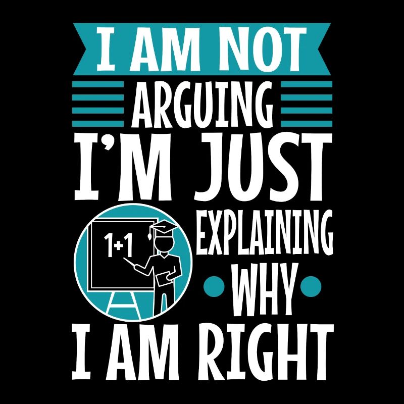 I am not arguing im just explaining why i am right