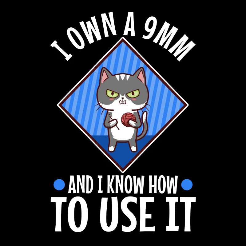 I Own A 9mm And I Know How To Use It