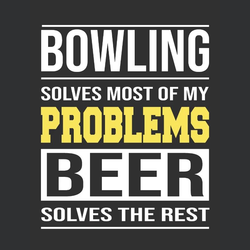 Bowling solves most of my problems Design