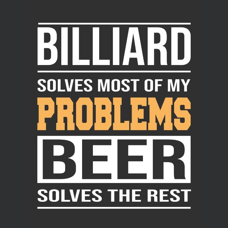 Billiards solves most of my problems Design