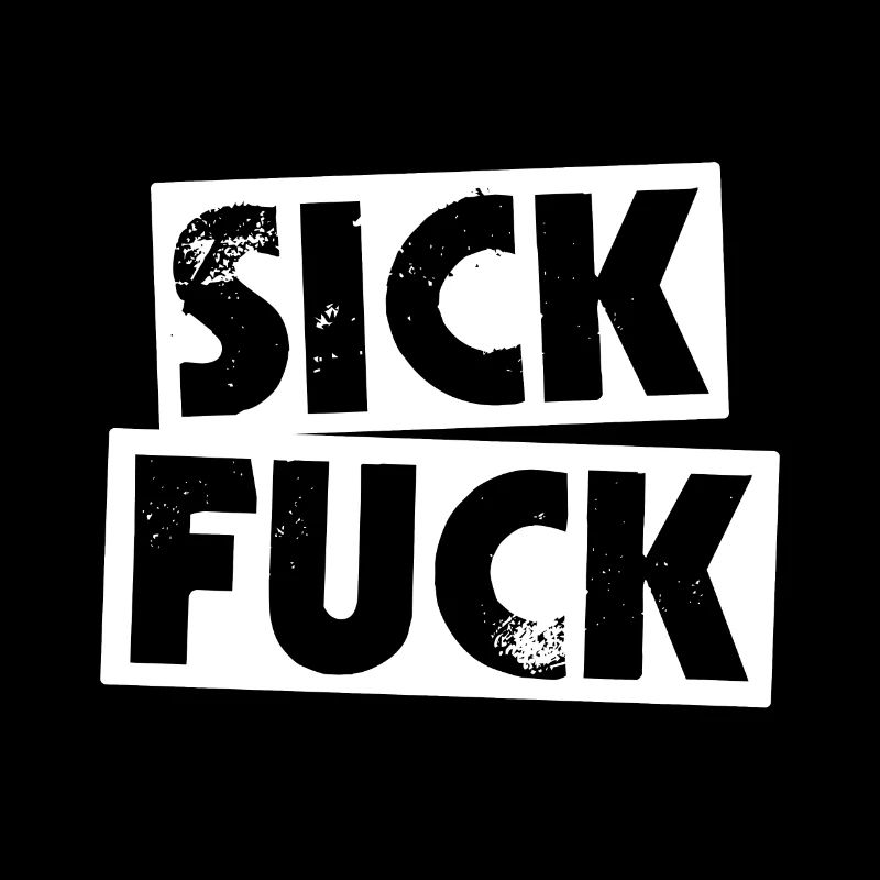 Sick Fuck