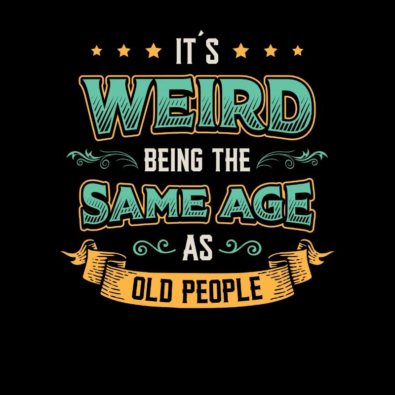 C’est étrange d’avoir le même âge.