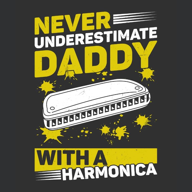 Never Underestimate Daddy With A Harmonica Musicia