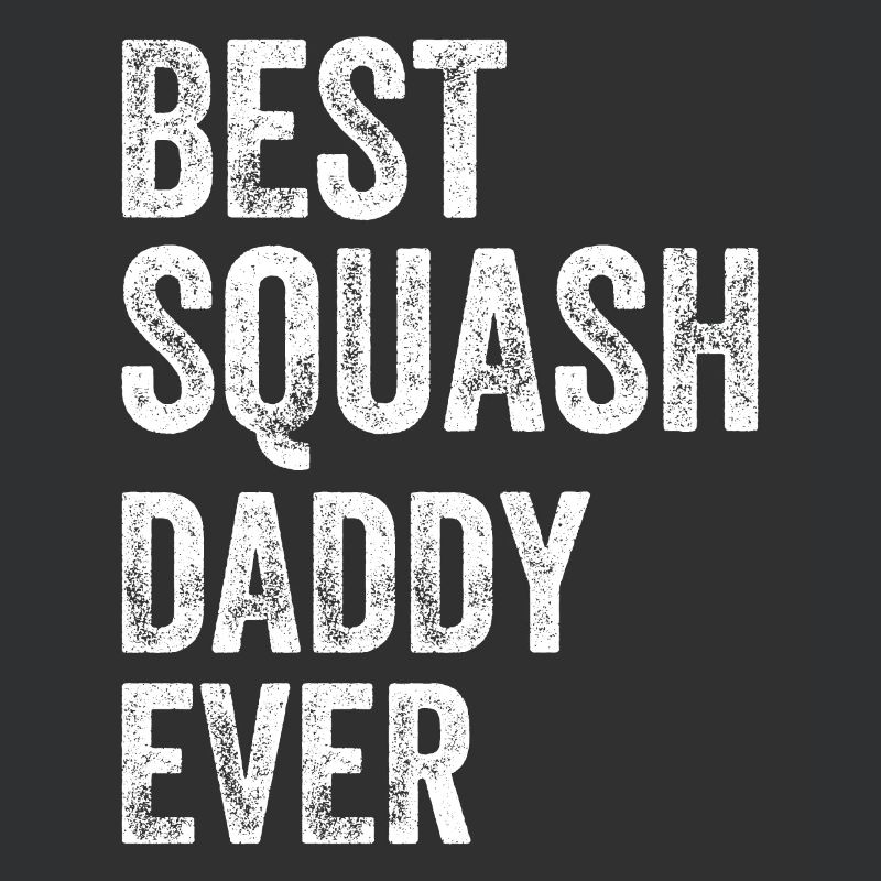 Best Squash Daddy Ever - Squash Player Daddy