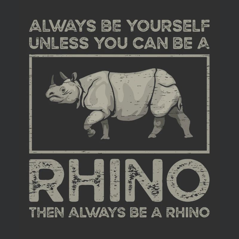 Sei immer ein Du selbst, es sei denn, du kannst ein Nashorn sein