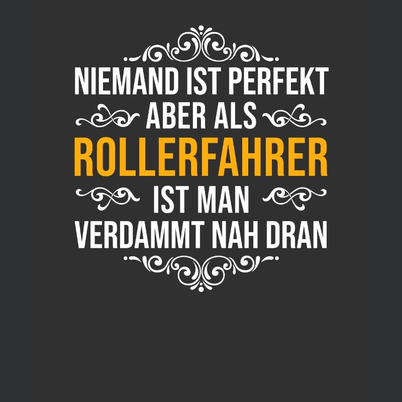 Rollerfahrer Motorroller Spruch