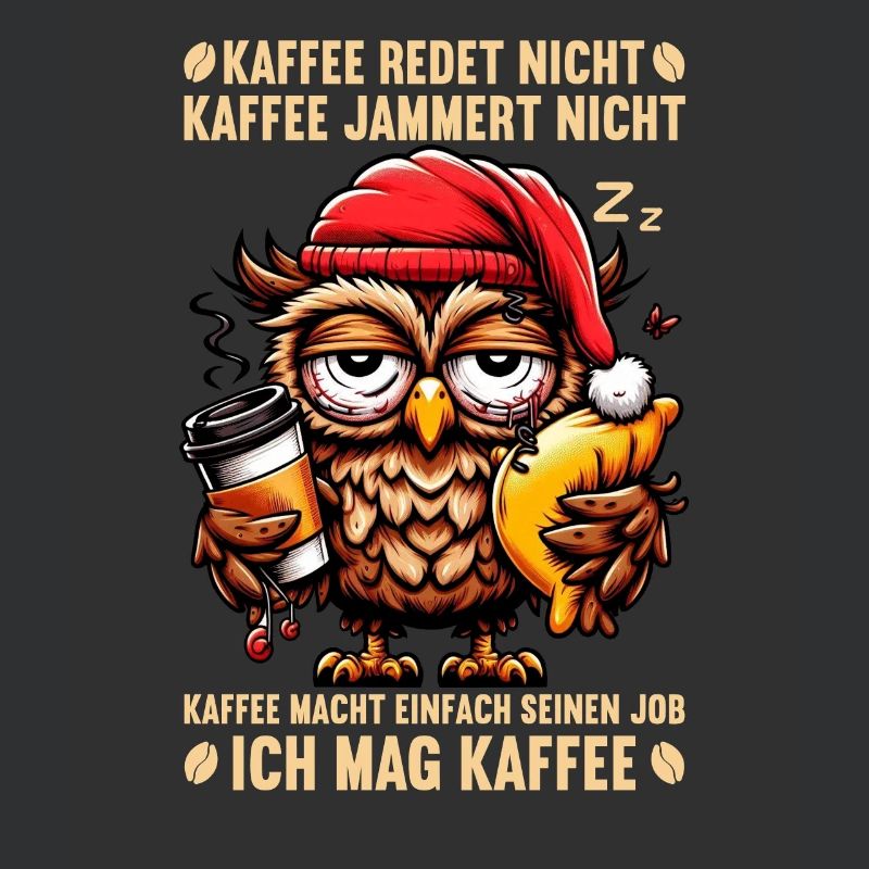 Kaffee Redet Nicht Eule Kaffeetrinker Sarkasmus