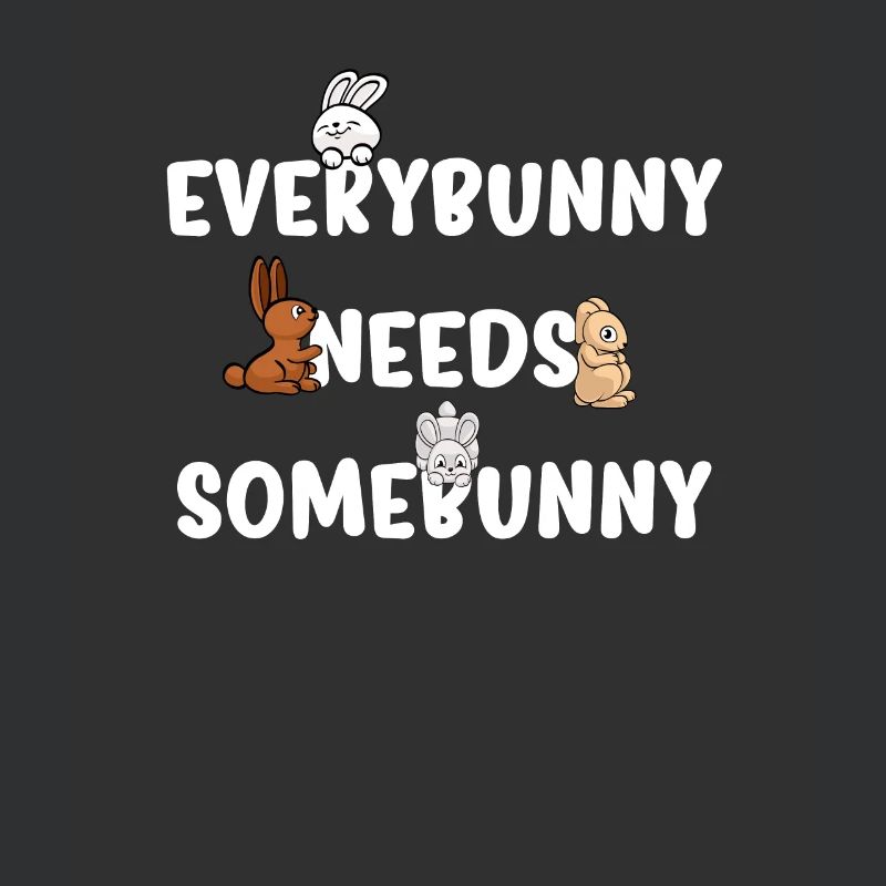 Everybunny Needs Somebunny Rabbit Bunny Rabbit