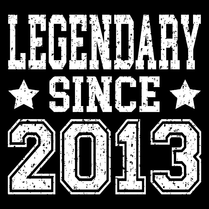 Legendary since 2013